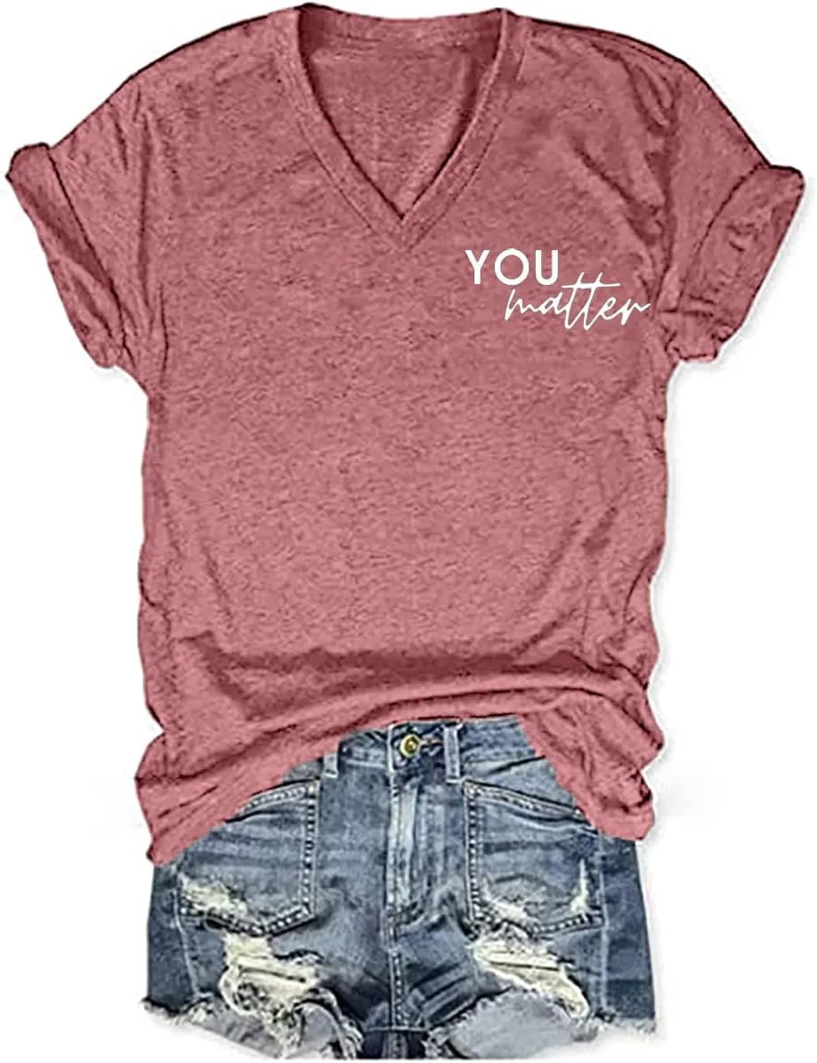 You Matter to The Person Behind Me T-Shirt Women Casual Short Sleeve V-Neck Shirts Tops Inspirational Graphic Tee